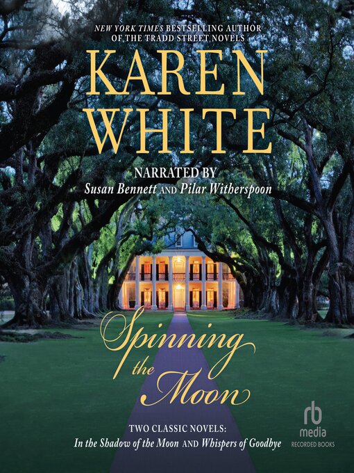 Title details for Spinning the Moon by Karen White - Available